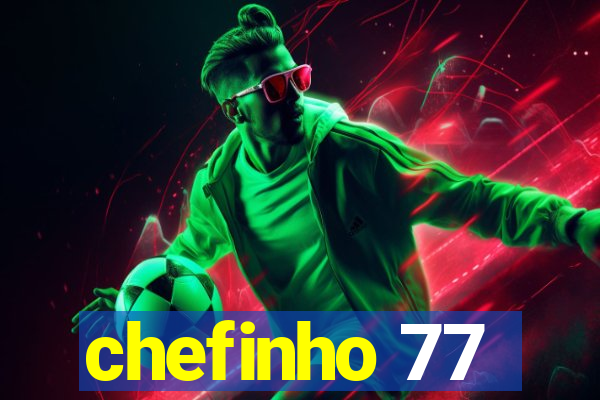 chefinho 77